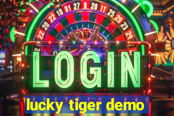 lucky tiger demo